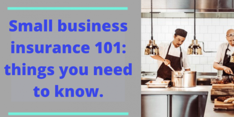 Small business insurance 101: things you need to know