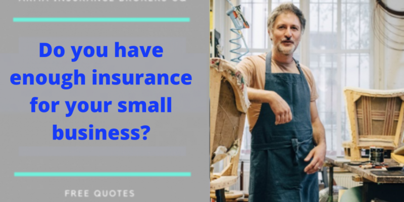 Do you have enough insurance for your small business?