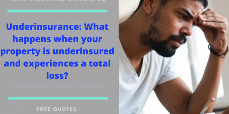 What happens when your property is underinsurance and experiences a total loss?