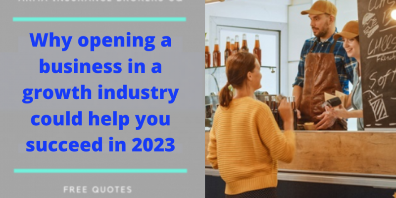 Why opening a business in a growth industry could help you succeed.